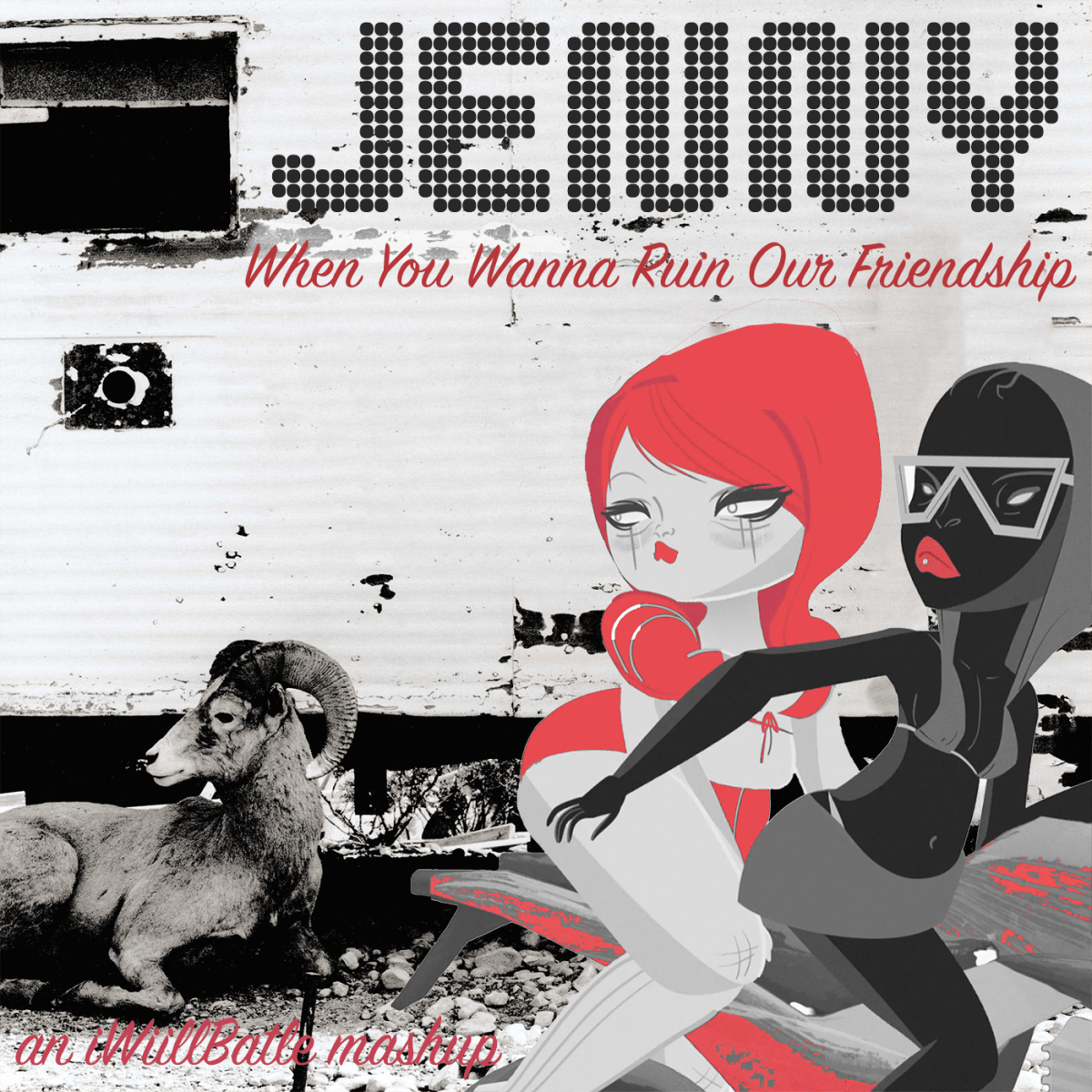 Jenny (When You Wanna Ruin Our&nbsp;Friendship)