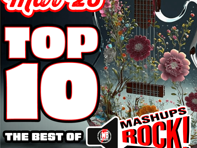 Mashups Rock Top 10 – March&nbsp;2025