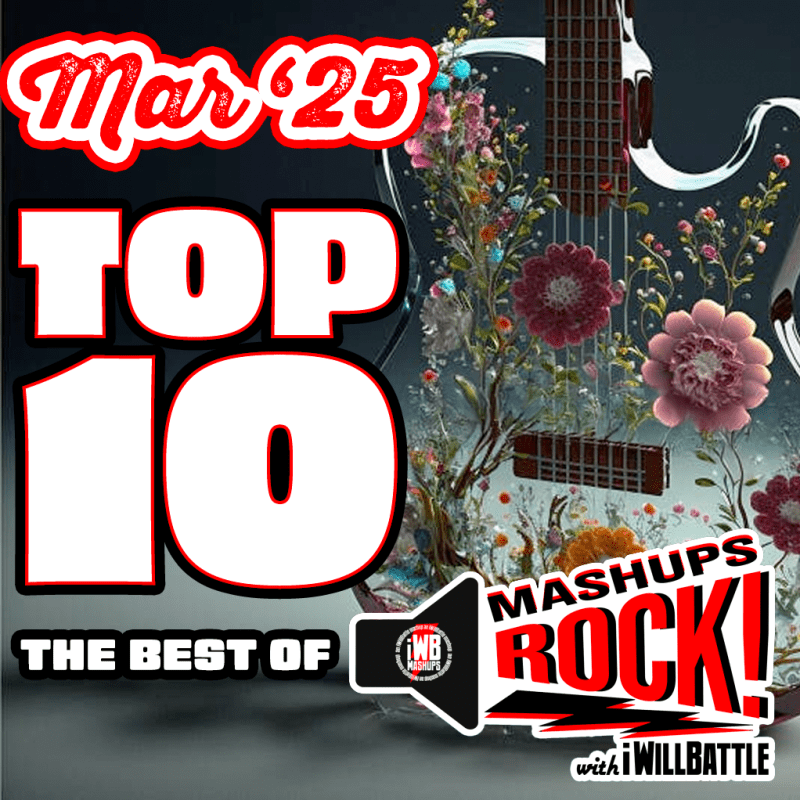 Mashups Rock Top 10 – March&nbsp;2025