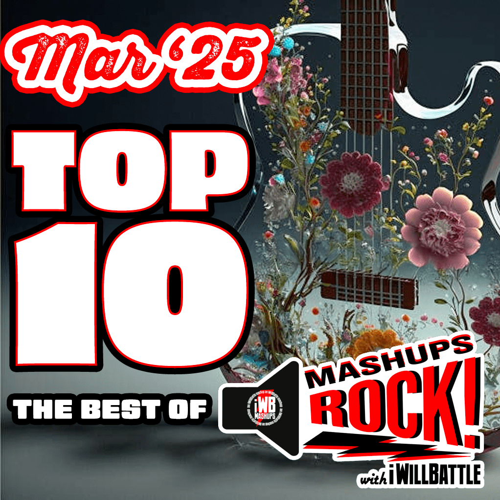 Mashups Rock Top 10 – March&nbsp;2025